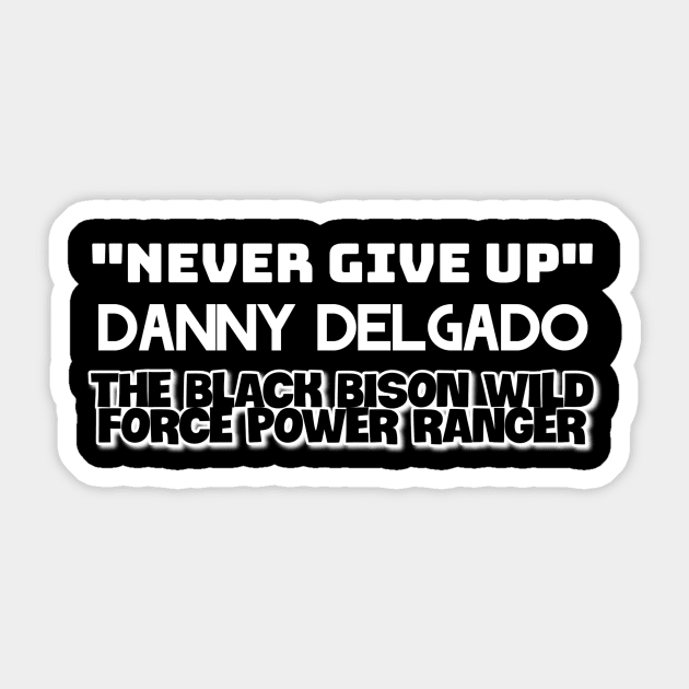 NEVER GIVE UP - DANNY DELGADO Sticker by TSOL Games